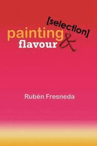 Rubén Fresneda - Painting & Flavour (Selection): Sala Matisse. Valencia, Häftad. Tillgänglighet: Lägg i varukorg