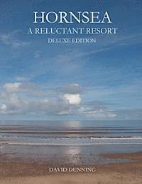 David Dunning - Hornsea A Reluctant Resort: Deluxe Edition, Häftad. Tillgänglighet: Lägg i varukorg