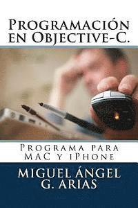 Miguel Angel G. Arias - Programación en Objective-C. Programa para MAC y iPhone, Häftad. Tillgänglighet: Lägg i varukorg