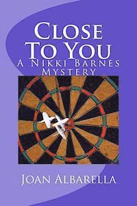 Joan Albarella - Close To You: A Nikki Barnes Mystery, Häftad. Tillgänglighet: Lägg i varukorg