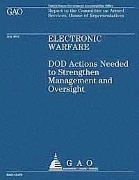 Government Accountability Office - Electronic Warfare: DOD Actions Needed to Strengthen Management and Oversight, Häftad. Tillgänglighet: Lägg i varukorg