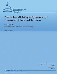 Eric A. Fischer - Federal Laws Relating to Cybersecurity: Discussion of Proposed Revisions, Häftad. Tillgänglighet: Lägg i varukorg