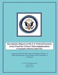 U. S. House of Representatives - Investigative Report on the U.S. National Security Issues Posed by Chinese Telecommunications Companies Huawei and ZTE, Häftad. Tillgänglighet: Lägg i varukorg