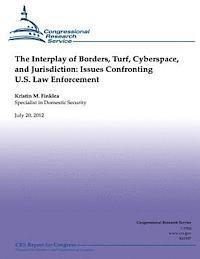 Kristin M. Finklea - The interplay of Borders, Turf, Cyberspace and Jurisdiction: Issues Confronting U.S. Law Enforcement, Häftad. Tillgänglighet: Lägg i varukorg