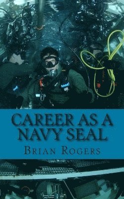 Brian Rogers - Career As a Navy SEAL, Häftad