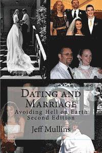 Dating and Marriage: Avoiding Hell on Earth