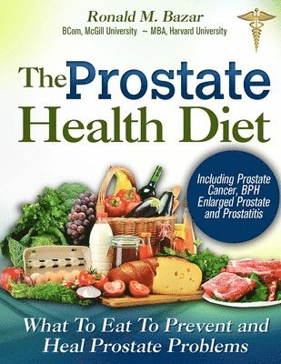 Ronald M Bazar, Coreen Boucher - Prostate Health Diet, Häftad. Tillgänglighet: Lägg i varukorg