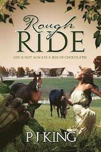 P. J. King - Rough Ride: Life Isn't Always a Box of Chocolates, Häftad