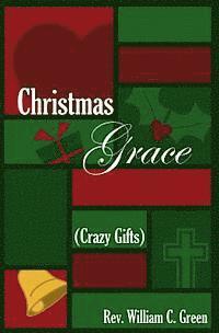 William C. Green - Christmas Grace (Crazy Gifts): Reflections on a Folk Carol, Häftad. Tillgänglighet: Lägg i varukorg