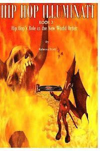 Rebecca Scott - Hip Hop Illuminati Book 2: Hip Hop's Role in the New World Order, Häftad. Tillgänglighet: Lägg i varukorg