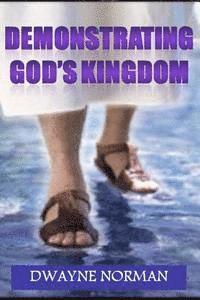 Dwayne Norman - Demonstrating God's Kingdom: The Call of Every Believer, Häftad. Tillgänglighet: Lägg i varukorg
