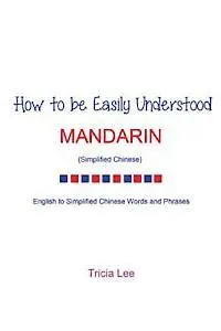 Tricia Lee - How to be Easily Understood - Mandarin (Simplified Chinese), Häftad. Tillgänglighet: Lägg i varukorg