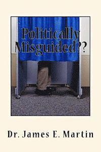 James E. Martin - Politically Misguided: No Political Correctness Here, Häftad. Tillgänglighet: Lägg i varukorg