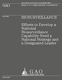 Government Accountability Office - Efforts to Develop a National Biosurveillance Capability Need a National Strategy and a Designated Leader, Häftad. Tillgänglighet: Lägg i varukorg