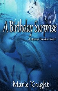 Marie Knight - A Birthday Surprise: (A Demon Paradise Novel #1), Häftad. Tillgänglighet: Lägg i varukorg