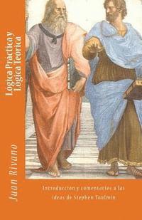 Juan Rivano - Lógica Práctica y Lógica Teórica: Introducción y comentarios a las ideas de Stephen Toulmin, Häftad. Tillgänglighet: Lägg i varukorg