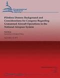 Pilotless Drones: Background and Considerations for Congress Regarding Unmanned Aircraft Operations in the National Airspace System