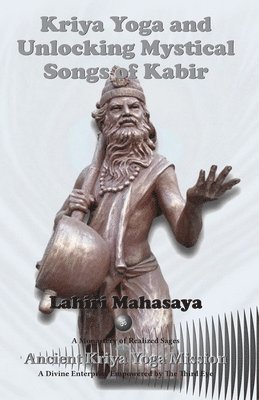 Lahiri Mahasaya - Kriya Yoga and Unlocking Mystical Songs of Kabir, Häftad. Tillgänglighet: Lägg i varukorg