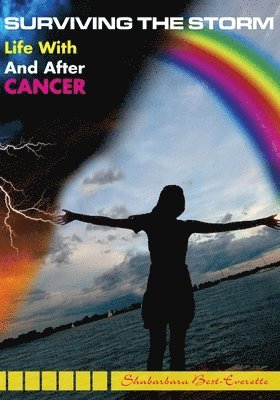 Shabarbara Best- Everette - Surviving The Storm: Life With And After Cancer, Häftad. Tillgänglighet: Lägg i varukorg