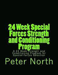 Peter North - 24 Week Special Forces Strength and Conditioning Program: A 24 Week Strength and Conditioning Program for Special Forces Selection, Häftad. Tillgänglighet: Lägg i varukorg