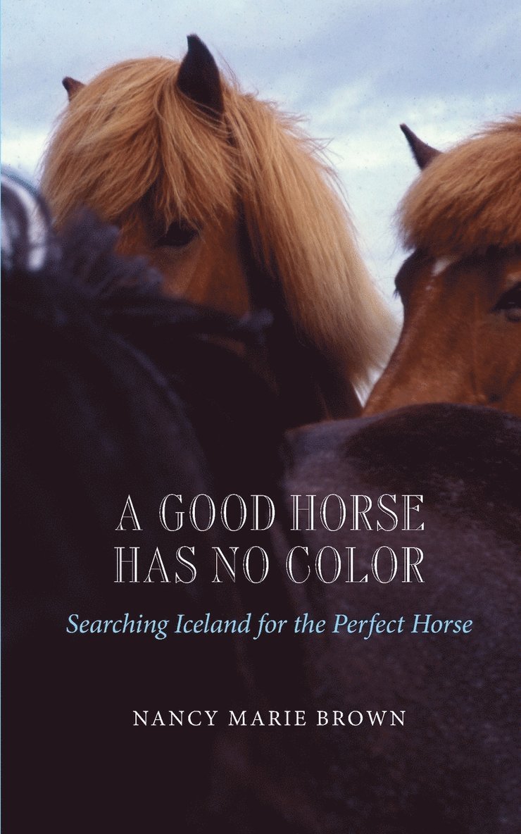 Nancy Marie Brown - Good Horse Has No Color, Häftad. Tillgänglighet: Lägg i varukorg