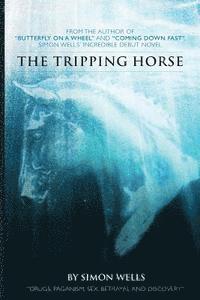 Simon Wells - The Tripping Horse, Häftad. Tillgänglighet: Lägg i varukorg