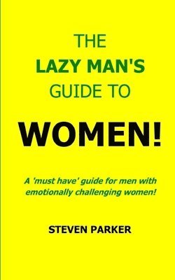 Steven Parker - Lazy Man's Guide To Women!, Häftad. Tillgänglighet: Lägg i varukorg