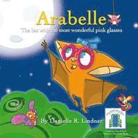 Danielle R. Lindner - Arabelle: The little bat with the most wonderful glasses, Häftad. Tillgänglighet: Lägg i varukorg