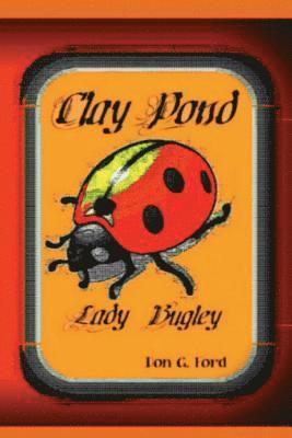 Don G. Ford - Clay Pond - Lady Bugley, Häftad. Tillgänglighet: Lägg i varukorg