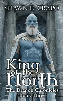 Shawn E Crapo - King of the North, Häftad. Tillgänglighet: Lägg i varukorg
