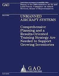 Government Accountability Office - Unmanned Aircraft Systems: Comprehensive Planning and a Results-Oriented Training Strategy are Needed to Support Growing Inventories, Häftad. Tillgänglighet: Lägg i varukorg