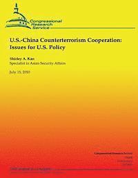 Shirley Ann Kan - U.S.-China Counterterrorism Cooperation: Issues for U.S. Policy, Häftad