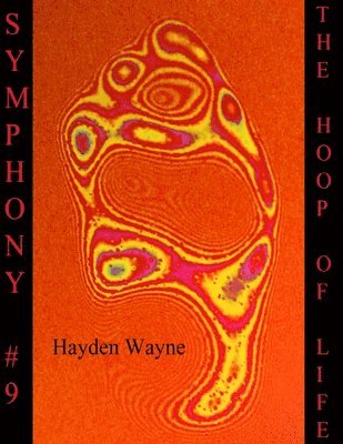 Hayden Wayne - Symphony #9-The Hoop of Life, Häftad. Tillgänglighet: Lägg i varukorg
