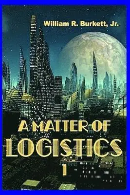 William R Burkett Jr - Matter of Logistics, Häftad. Tillgänglighet: Lägg i varukorg