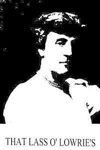 Francis Hodgson Burnett - That Lass O' Lowrie's, Häftad. Tillgänglighet: Lägg i varukorg