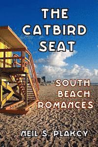 Neil S. Plakcy - The Catbird Seat: South Beach Romances, Häftad. Tillgänglighet: Lägg i varukorg