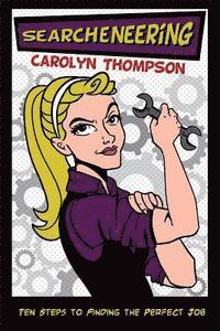Carolyn Thompson - Searcheneering: Ten Steps To Finding The Perfect Job, Häftad. Tillgänglighet: Lägg i varukorg