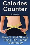 Calories Counter: How To Get Skinny Using The Latest Technology