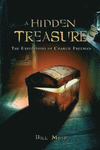 Bill Muir - A Hidden Treasure: The Expeditions of Charlie Freeman, Häftad. Tillgänglighet: Lägg i varukorg