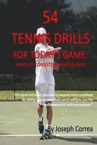 Joseph Correa - 54 Tennis Drills For Today's Game: Improve consistency and Power, Häftad. Tillgänglighet: Lägg i varukorg