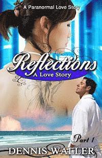 Dennis Waller - Reflections- A Love Story Part One, Häftad