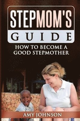 Amy Johnson - Stepmom's Guide, Häftad