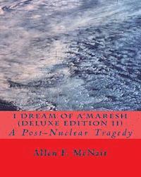 Allen F. McNair - I Dream of A'maresh (Deluxe Edition): A Post-Nuclear Tragedy, Häftad. Tillgänglighet: Lägg i varukorg