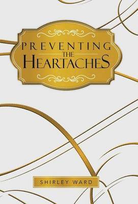 Shirley Ward - Preventing the Heartaches, Inbunden