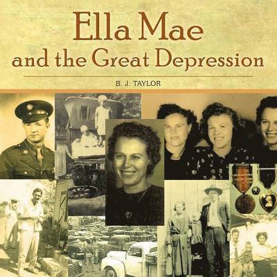 B J Taylor - Ella Mae and the Great Depression, Häftad