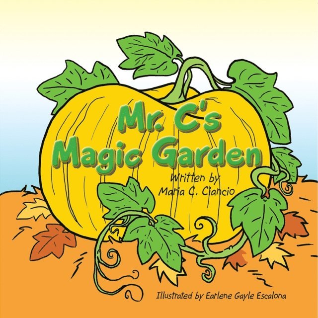 Maria C. Ciancio - Mr. C's Magic Garden, E-bok