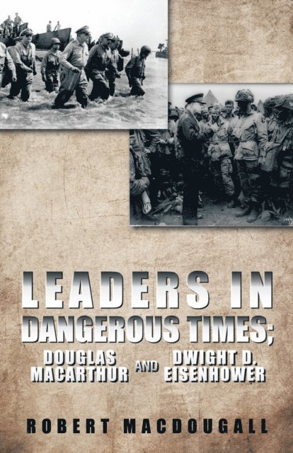 ROBERT MACDOUGALL - Leaders in Dangerous Times, E-bok