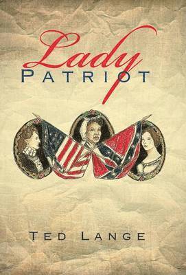 Ted Lange - Lady Patriot, Inbunden. Tillgänglighet: Lägg i varukorg
