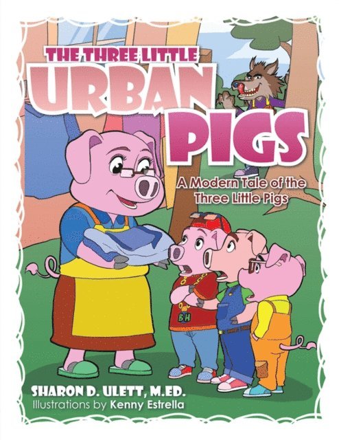 SHARON D. ULETT M.ED. - Three Little Urban Pigs, E-bok. Tillgänglighet: Lägg i varukorg