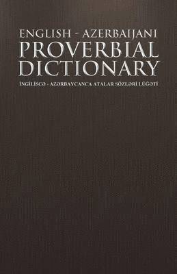 Abbas Gurbanoghlu - English - Azerbaijani Proverbial Dictionary, Häftad. Tillgänglighet: Lägg i varukorg